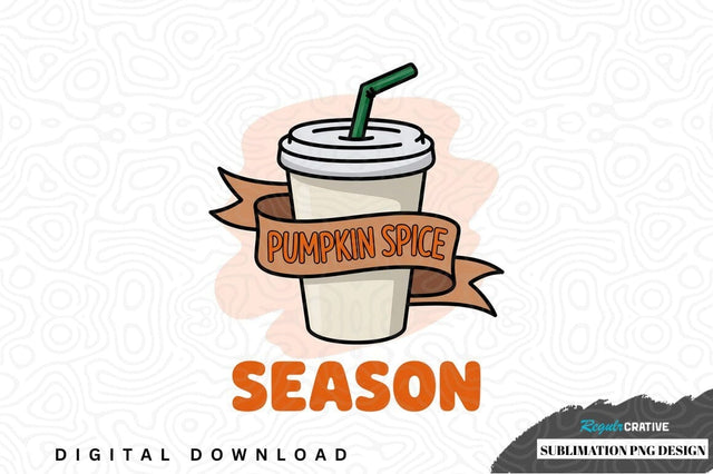 Pumpkin spice season sublimation png design Sublimation Regulrcrative 