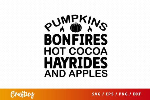 pumpkins bonfires hot cocoa hayrides and apples Svg Design SVG Designangry 