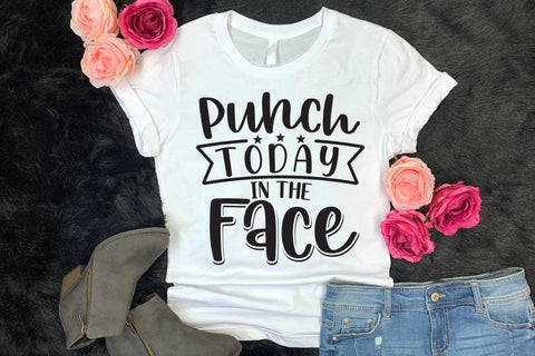 Punch Today in the Face - Sarcastic SVG SVG CraftLabSVG 
