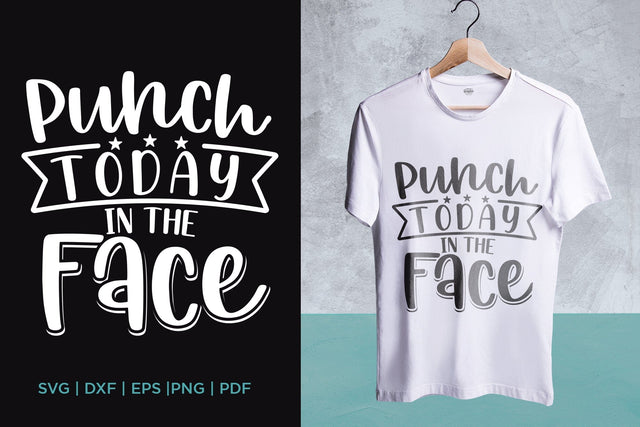 Punch Today in the Face - Sarcastic SVG SVG CraftLabSVG 