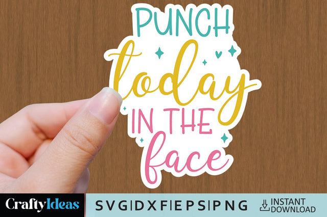 Punch today in the face SVG Crafty Ideas 