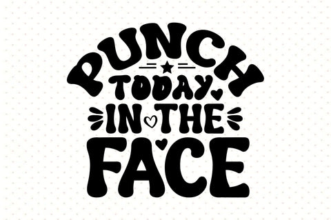 Punch Today in the Face SVG orpitasn 