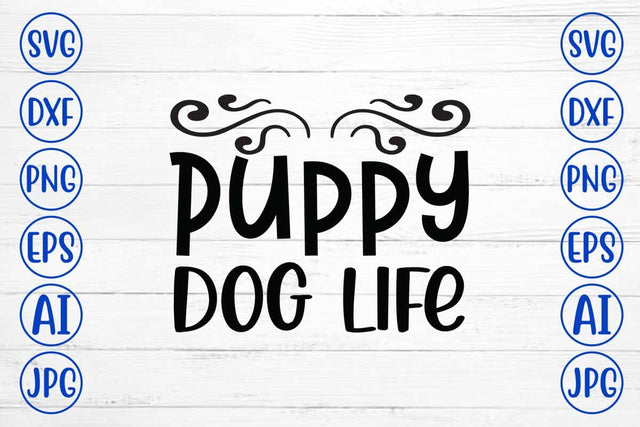 Puppy Dog Life SVG Cut File SVG Syaman 