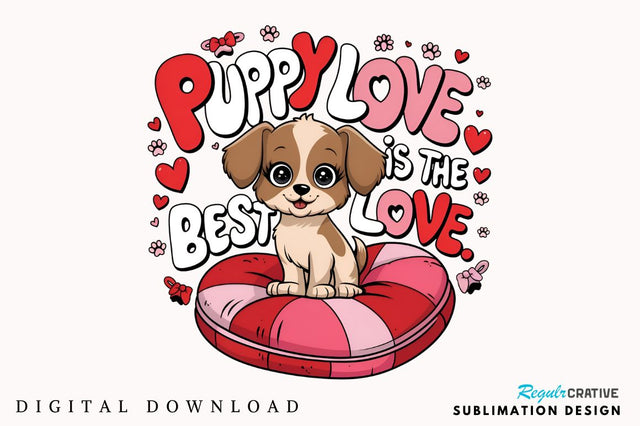 Puppy love is the best love Sublimation Design Sublimation Regulrcrative 