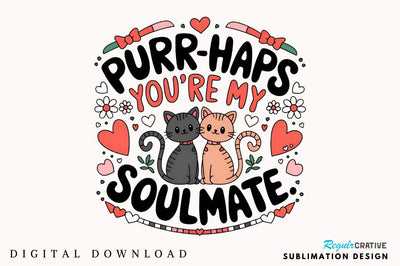 Purr Haps You're Sublimation Design Sublimation Regulrcrative 