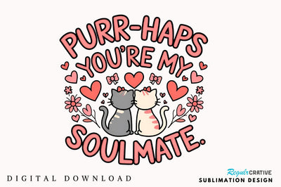 Purr Haps You're Sublimation Design Sublimation Regulrcrative 