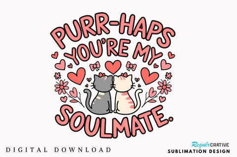 Purr Haps You're Sublimation Design Sublimation Regulrcrative 