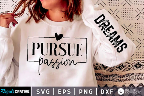 Pursue Passion Sleeve SVG Design, Motivational Sleeve SVG SVG Regulrcrative 