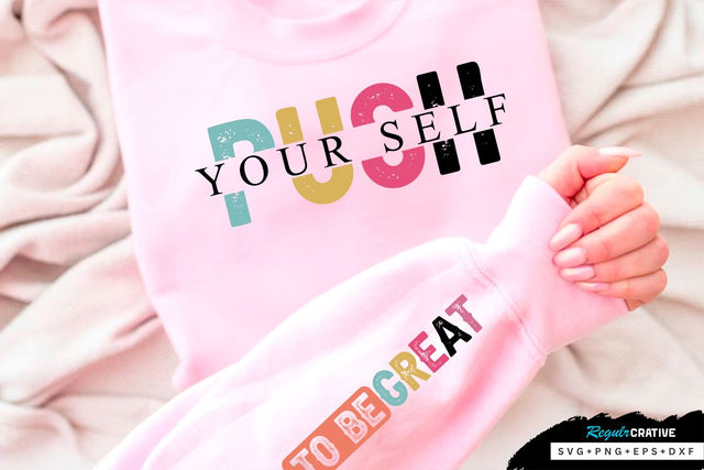 Push your self Sleeve SVG Design, Inspirational sleeve SVG, Motivational Sleeve SVG Design, Positive Sleeve SVG SVG Regulrcrative 