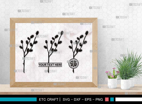 Pussy willow Monogram, Pussy Willow Silhouette, Pussy Willow SVG, Spring Nature Svg, Grass Svg, Flower Svg, Pussy Willow Icon Svg, SB00527 SVG ETC Craft 