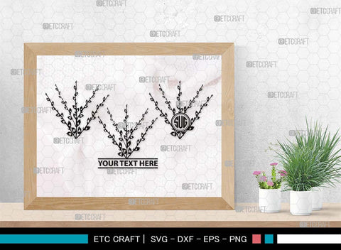 Pussy willow Monogram, Pussy Willow Silhouette, Pussy Willow SVG, Spring Nature Svg, Grass Svg, Flower Svg, Pussy Willow Icon Svg, SB00527 SVG ETC Craft 