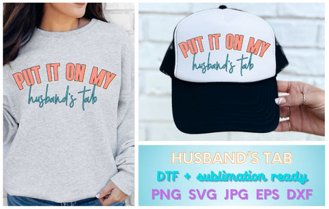 Put It On My Husband's Tab SVG PNG JPG EPS DXF SVG So Fontsy Design Shop 