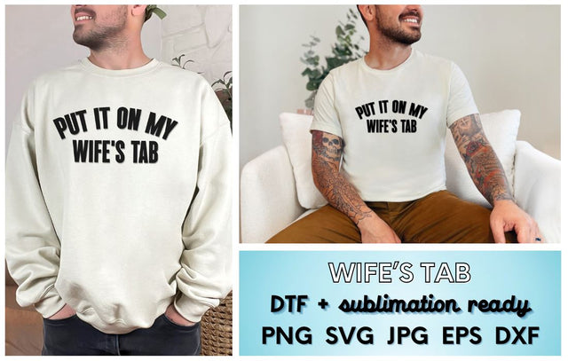 Put It On My Wife's Tab PNG JPG SVG EPS DXF SVG So Fontsy Design Shop 