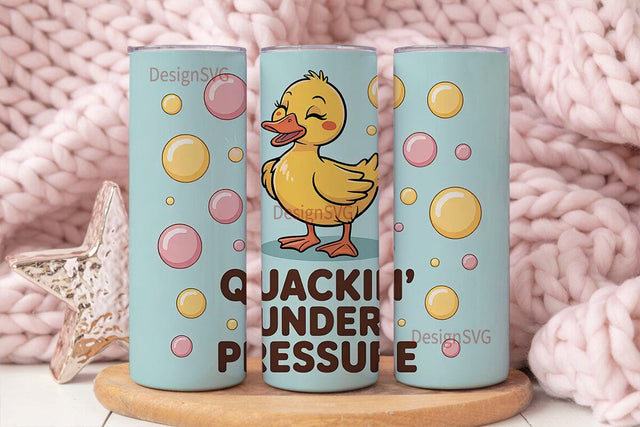 Quacking Under Pressure 20oz Tumbler Sublimation DesignSVG 