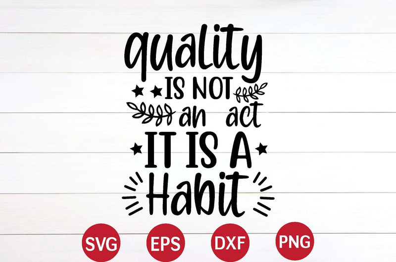 quality is not an act it is a habit svg SVG designer krishna 