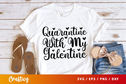 Quarantine with my galentine SVG Design SVG Designangry 