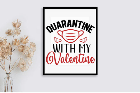 Quarantine With My Valentine SVG Design SVG Designangry 