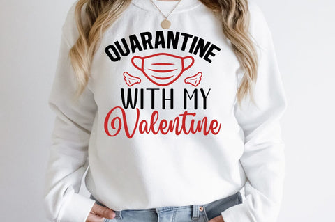 Quarantine With My Valentine SVG Design SVG Designangry 