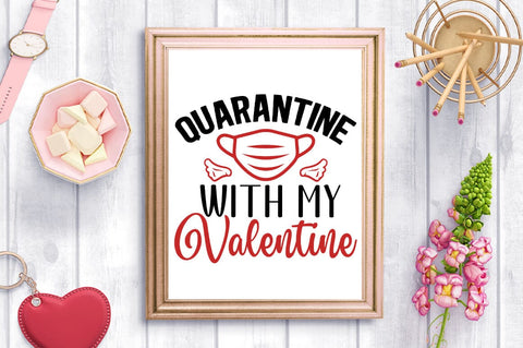 Quarantine With My Valentine SVG Design SVG Designangry 