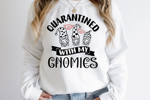 Quarantined With My Gnomies SVG Design SVG Designangry 