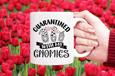 Quarantined With My Gnomies SVG Design SVG Designangry 