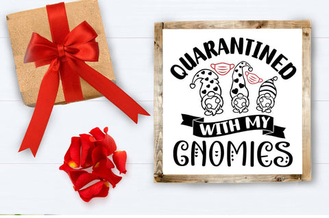 Quarantined With My Gnomies SVG Design SVG Designangry 