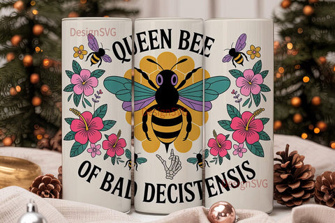 Queen Bee Bad Decisions 20oz Tumbler Sublimation DesignSVG 
