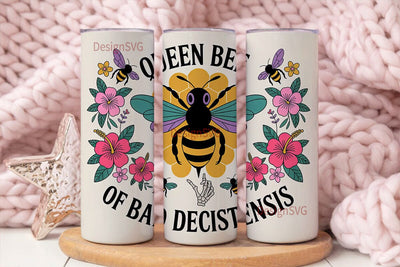 Queen Bee Bad Decisions 20oz Tumbler Sublimation DesignSVG 