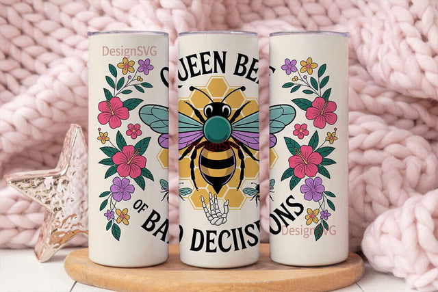 Queen Bee Bad Decisions 20oz Tumbler Sublimation DesignSVG 