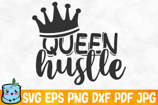Queen Hustle SVG MintyMarshmallows 