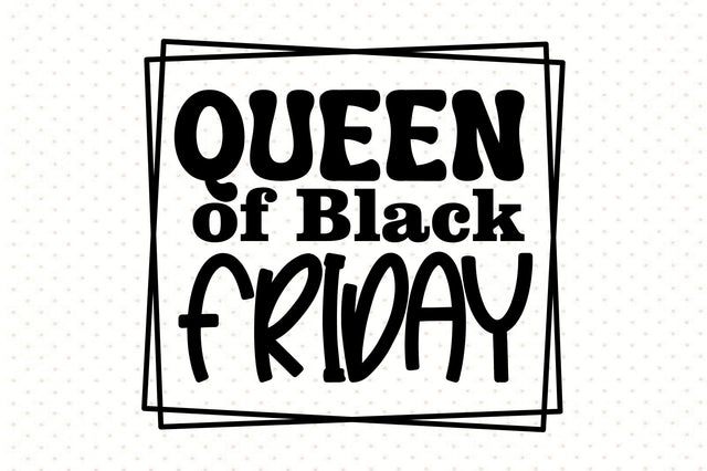 Queen of Black Friday SVG orpitasn 