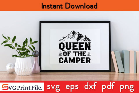 QUEEN OF THE CAMPER Camping SVG PNG Craft Cut File SVG SVG Print File 