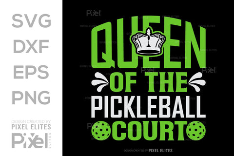 Queen Of The Pickleball Court SVG Pickleball Game Bundle Pickleball Quote Design PET 00515 SVG ETC Craft 