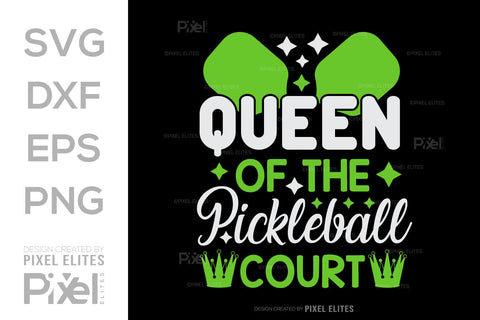 Queen Of The Pickleball Court SVG Pickleball Game Bundle Pickleball Quote Design PET 00515 SVG ETC Craft 