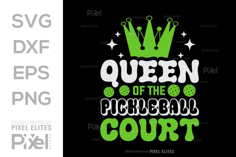 Queen Of The Pickleball Court SVG Pickleball Game Bundle Pickleball Quote Design PET 00515 SVG ETC Craft 