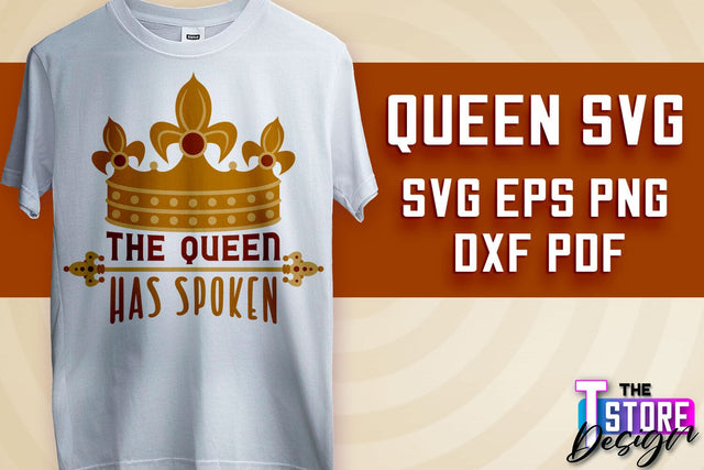 Queen SVG Design | Funny Quotes SVG | T-Shirt SVG Print Design v.1 SVG The T Store Design 