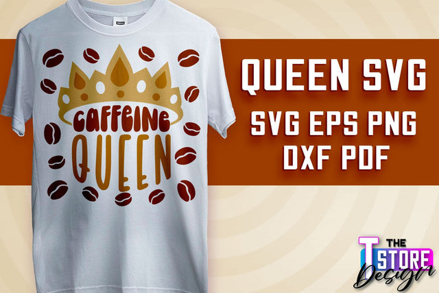 Queen SVG Design | Funny Quotes SVG | T-Shirt SVG Print Design v.1 SVG The T Store Design 