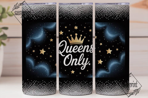 Queens Only Tumbler Wrap Sublimation sassyprint 