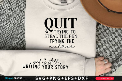 Quit trying to steal the pen Trying The Author Sleeve SVG Design, Christian Sleeve SVG, Faith SVG Design, Jesus Sleeve SVG SVG Regulrcrative 