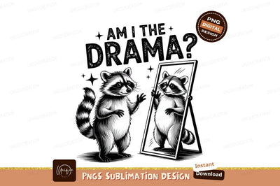 Raccoon Asks Am I The Drama Sublimation Designangry 