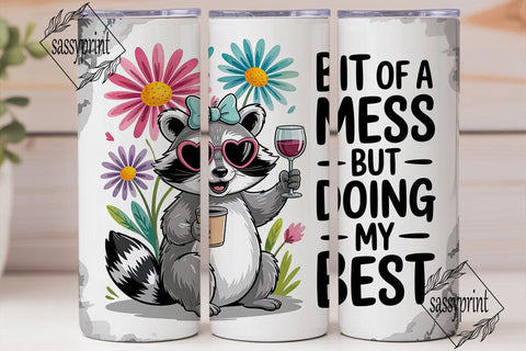 Raccoon Bit of a Mess 20oz Tumbler Wrap Sublimation sassyprint 