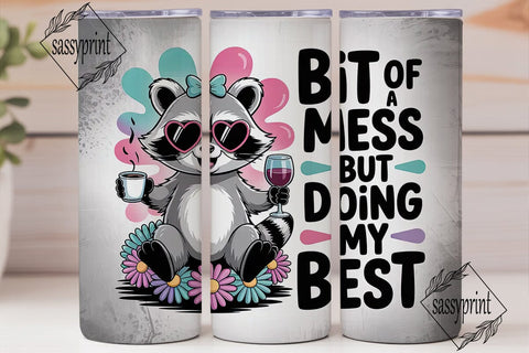Raccoon Bit of a Mess 20oz Tumbler Wrap Sublimation sassyprint 