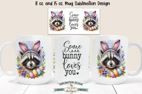 Raccoon Easter Some Bunny Loves You Sublimation Mug Design Sublimation Ewe-N-Me Designs 