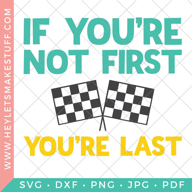 Race Car - You're Last SVG Hey Let's Make Stuff 