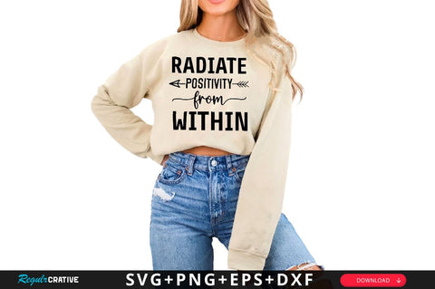 Radiate positivity from within Sleeve SVG Design, Inspirational sleeve SVG, Motivational Sleeve SVG Design, Positive Sleeve SVG SVG Regulrcrative 