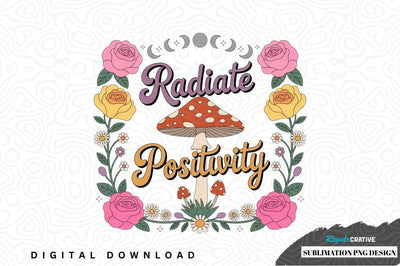 Radiate positivity sublimation png design Sublimation Regulrcrative 