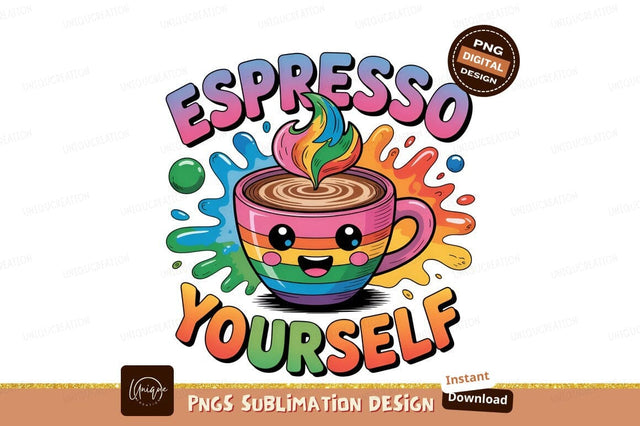 Rainbow Coffee Cup Espresso Yourself Design Sublimation Designangry 