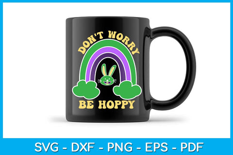 Rainbow Don't Worry Be Hoppy SVG PNG PDF Cut File SVG Creativedesigntee 