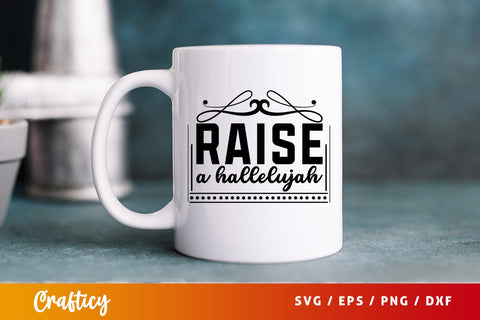 Raise a hallelujah svg Design SVG Designangry 