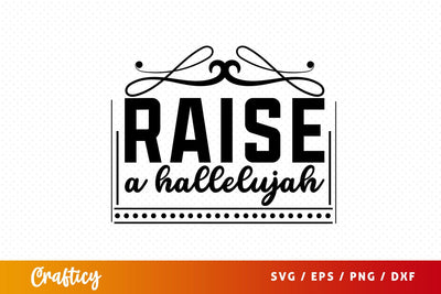 Raise a hallelujah svg Design SVG Designangry 